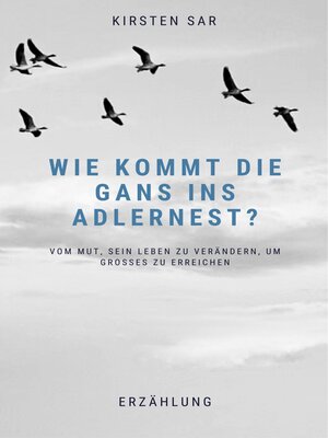 cover image of Wie kommt die Gans ins Adlernest?